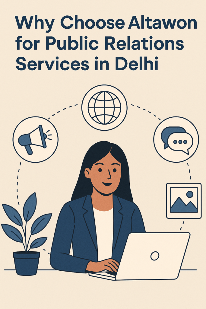 Why Choose Altawon for Public Relations Services in Delhi?